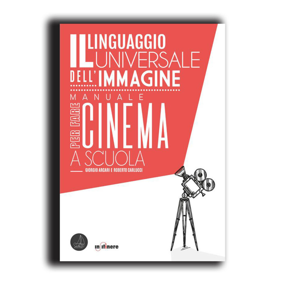 Libro Il linguaggio universale del cinema un manuale di didattica attraverso il cinema
